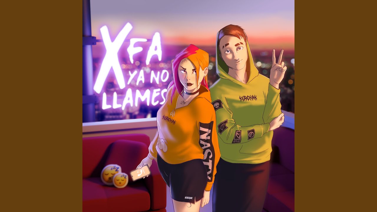 Xfa ya no llames