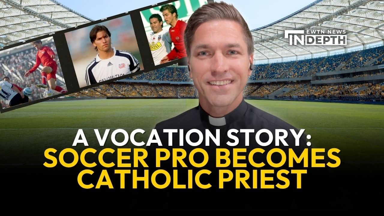 Former Professional Soccer Player Becomes Catholic Priest: A Vocation Story | EWTN News In Depth