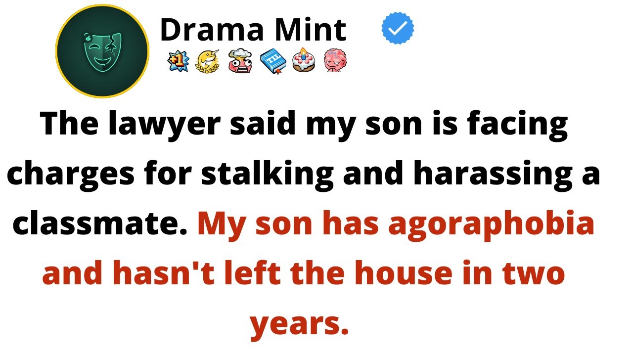 My son is facing charges for stalking and harassing a classmate. My son has agoraphobia...