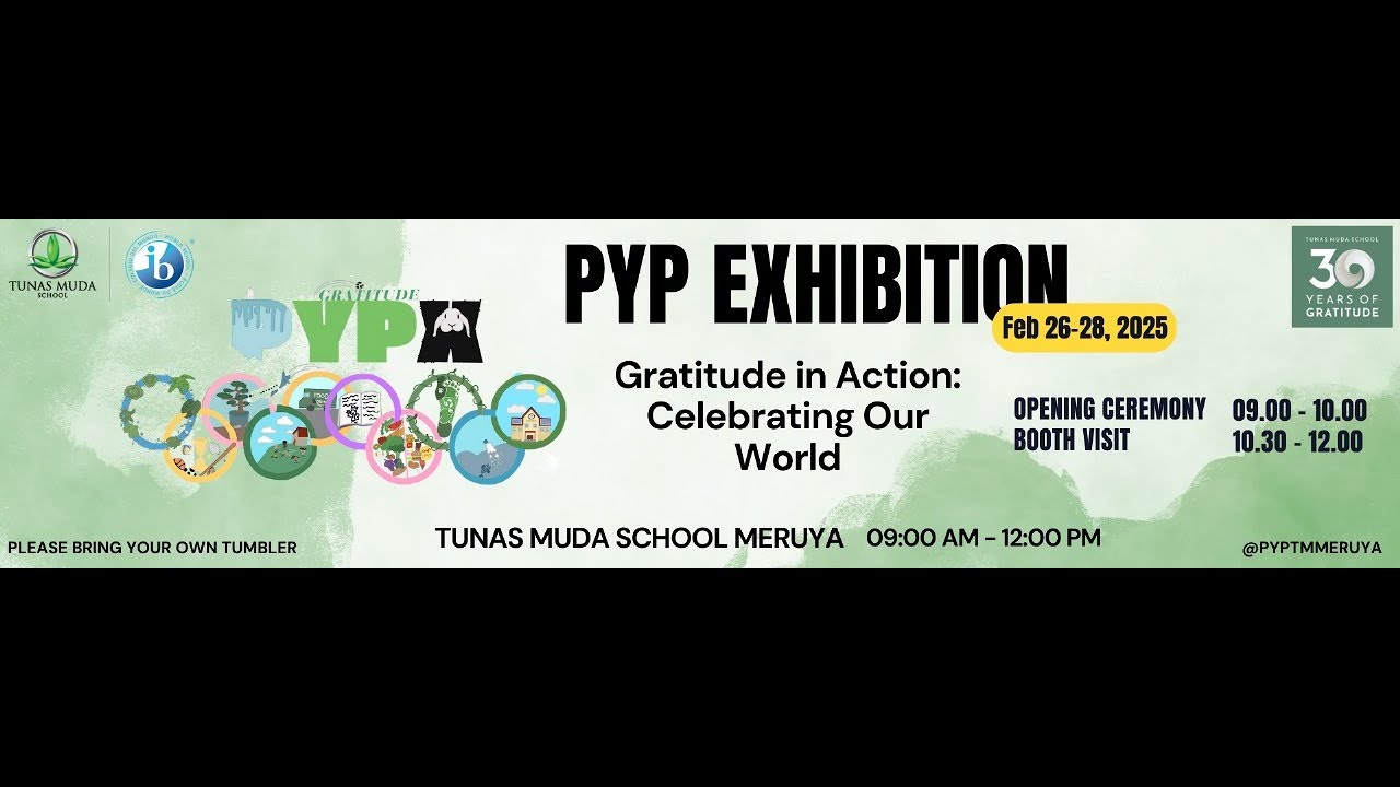 PYP Exhibition Year 6 Meruya 2024-2025 Day 3