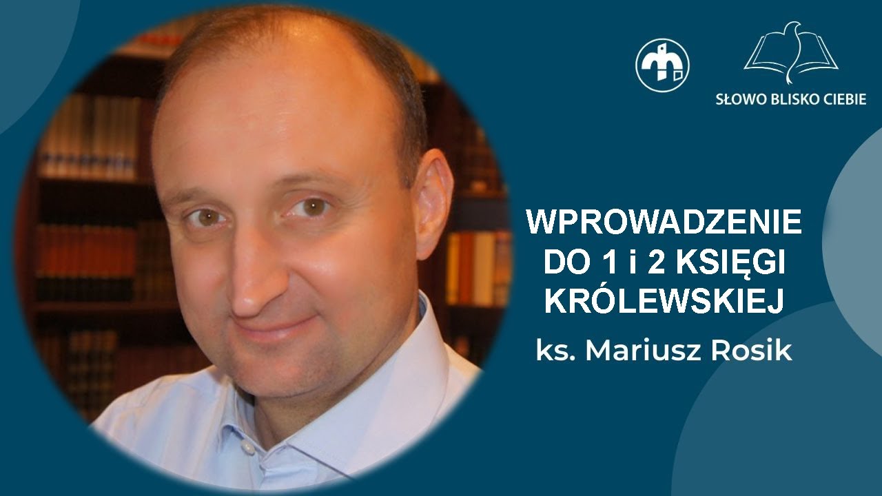 Wprowadzenie do Ksiąg Królewskich - ks. Mariusz Rosik