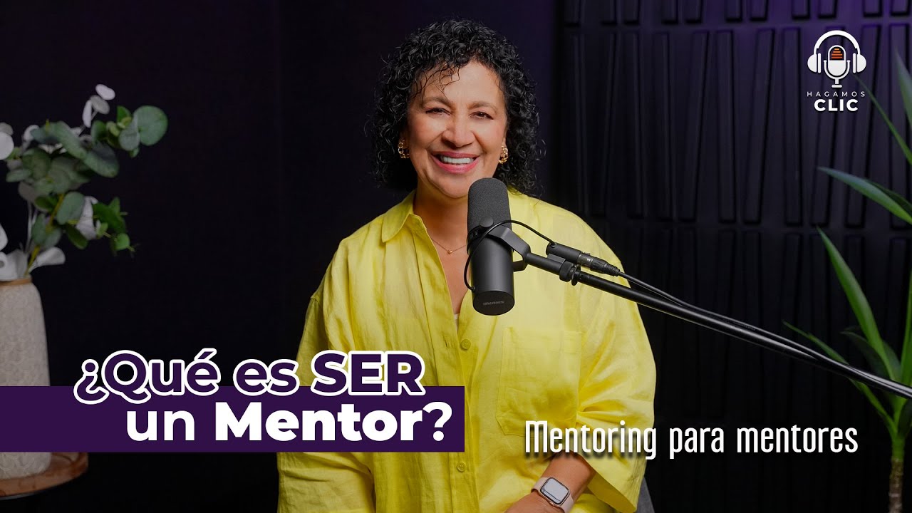 ¿Qué es SER un Mentor? - Mentoring para mentores