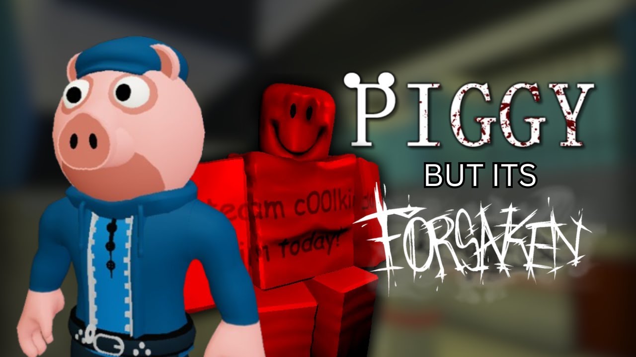 Piggy, But Its Forsaken......