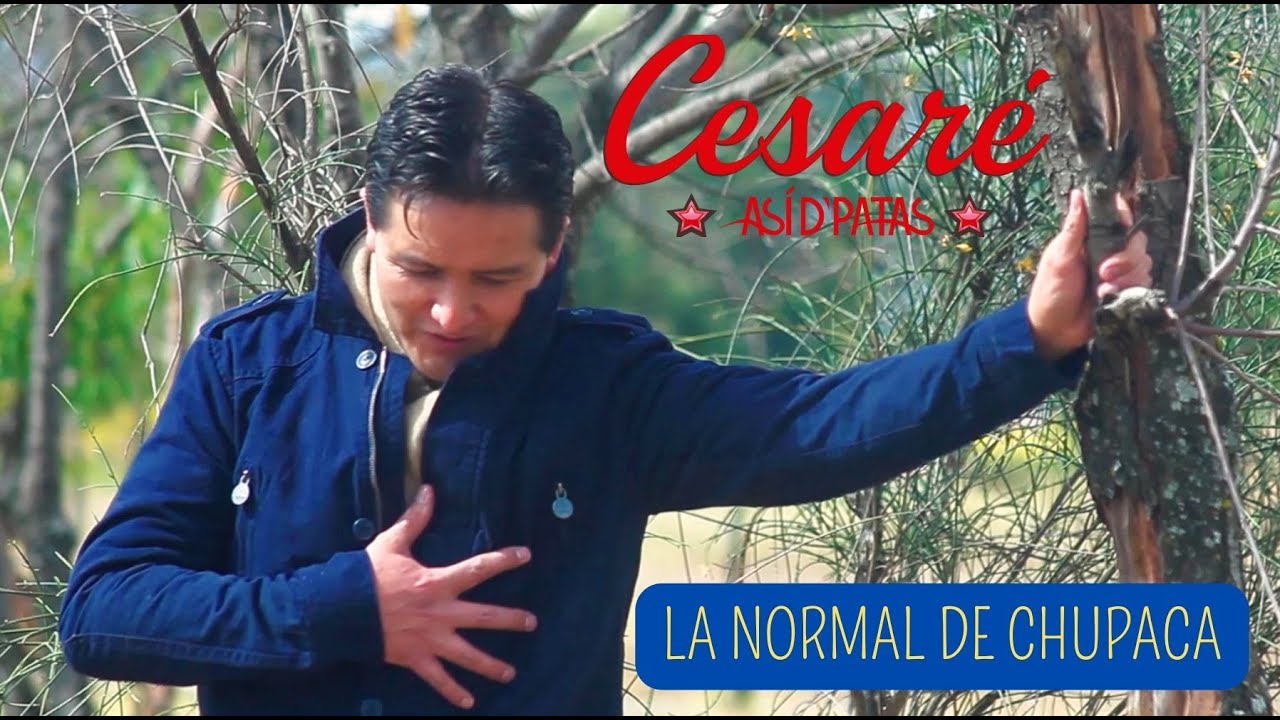 Cesaré Así D' Patas - LA NORMAL DE CHUPACA (Video Oficial)