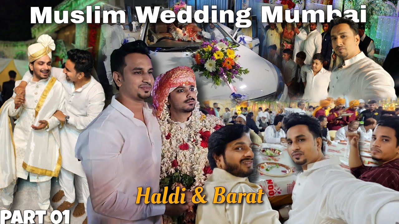 Muslim Wedding UP Style in Mumbai | Haldi & Barat | Part 01
