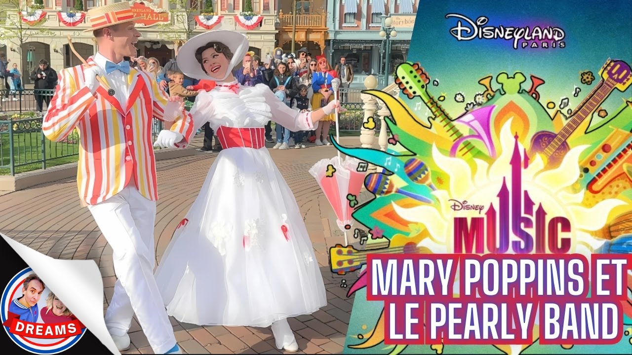 DISNEY MUSICAL FESTIVAL : MARY POPPINS ET LE PEARLY BAND NOUVEAU SHOW À DISNEYLAND PARIS