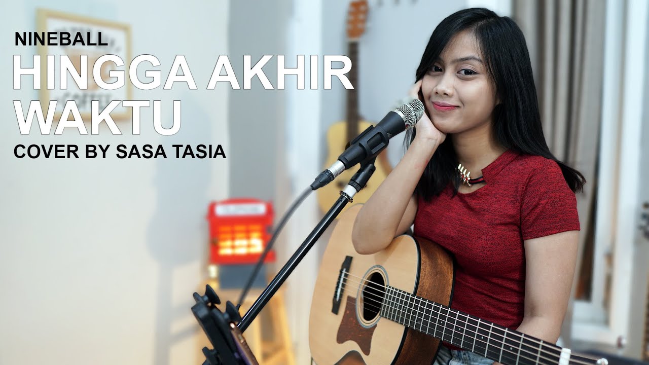 HINGGA AKHIR WAKTU - NINEBALL (COVER BY SASA TASIA)
