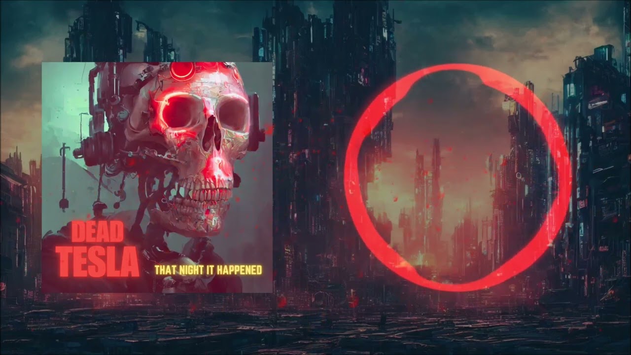 Dead Tesla - That night it happened