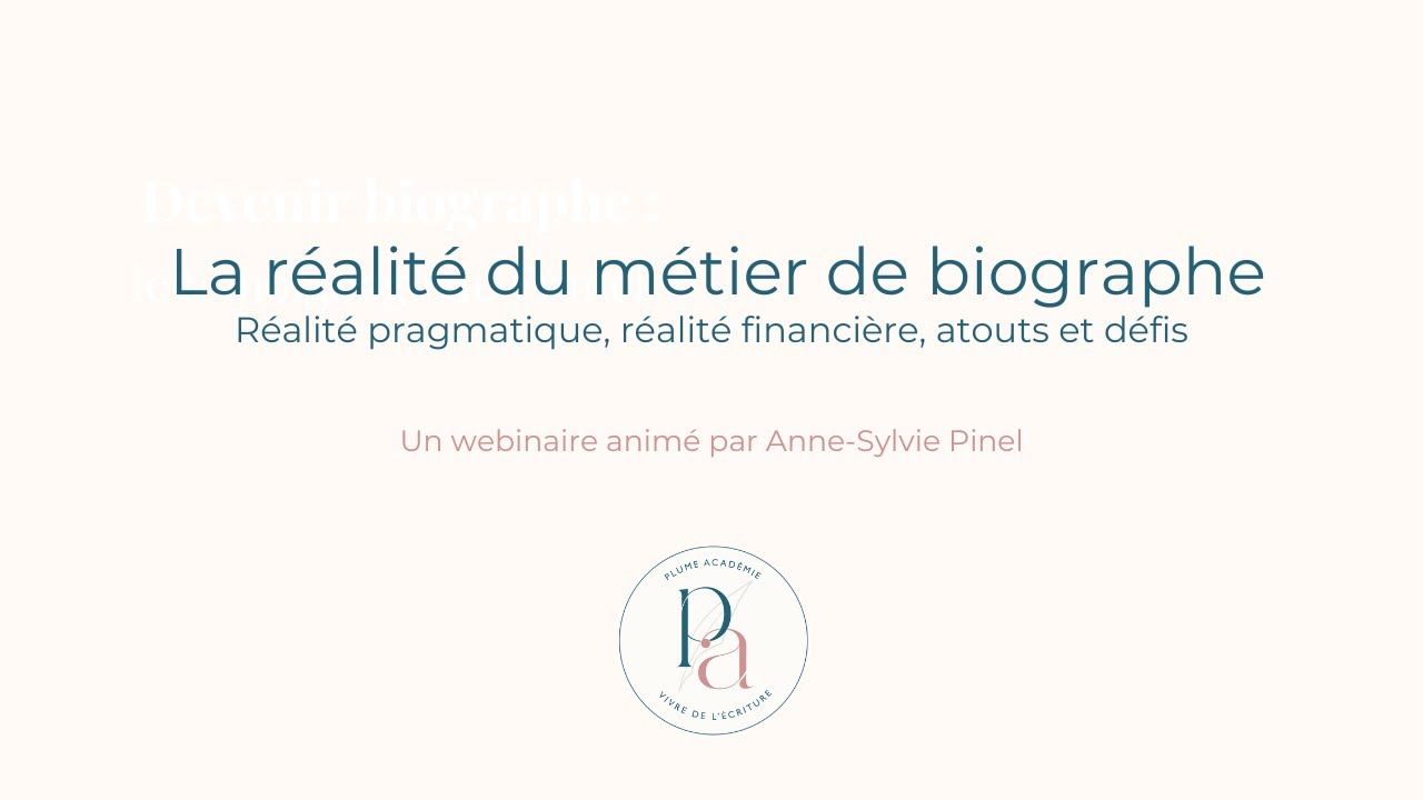 La réalité du métier de biographe - Webinaire juin 2024
