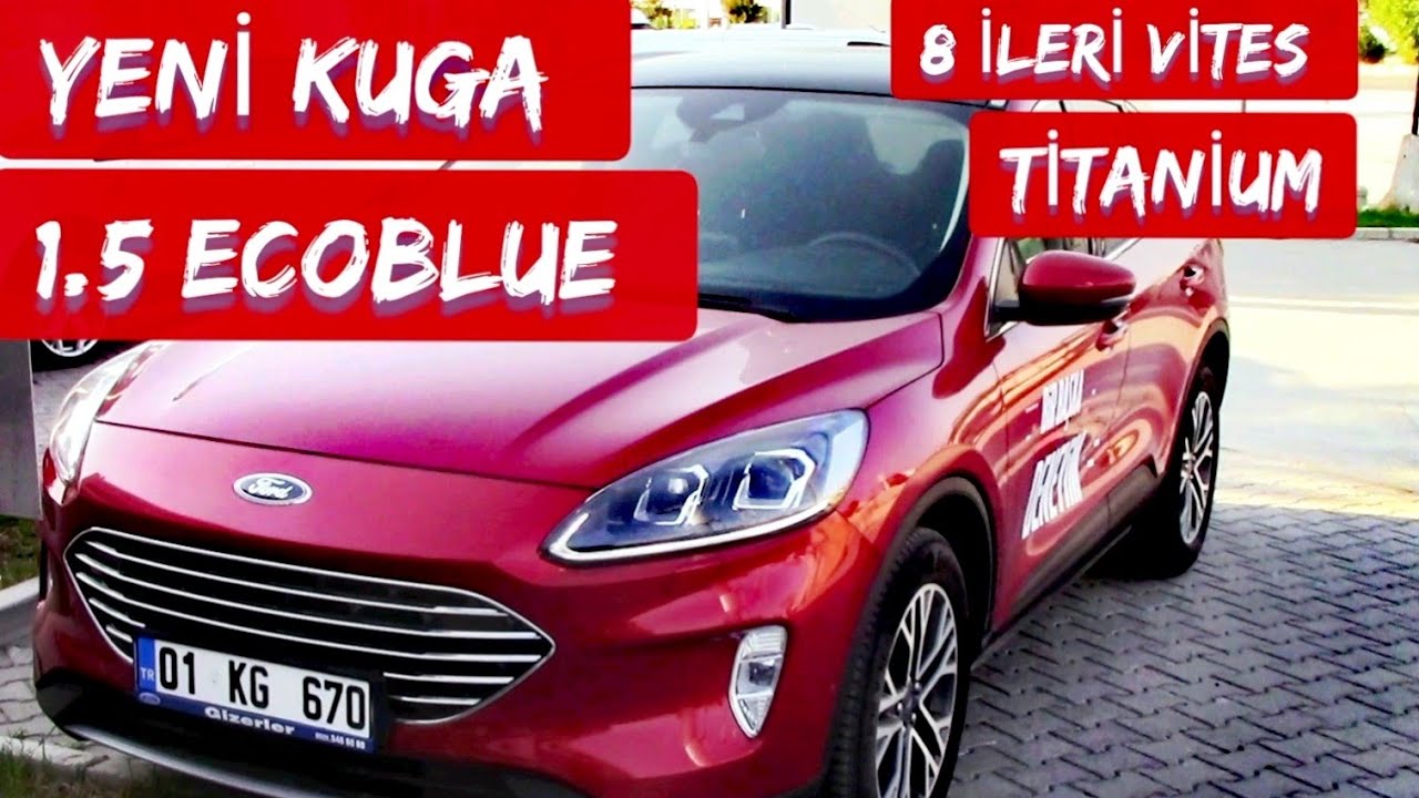 YENİ FORD KUGA | 1.5 ECOBLUE | TİTANIUM | 120 HP | 8 İLERİ VİTES | İNCELEME