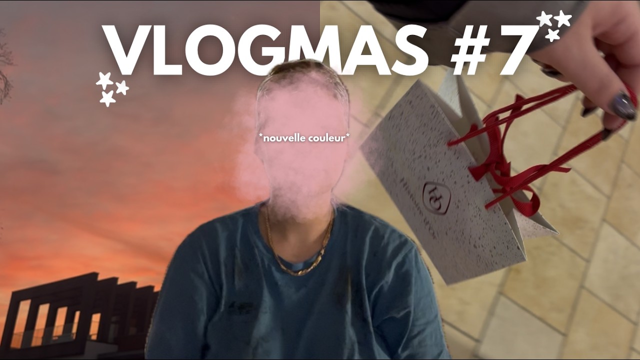VLOGMAS #7 ⛄️ JE REFAIS MA COULEUR 