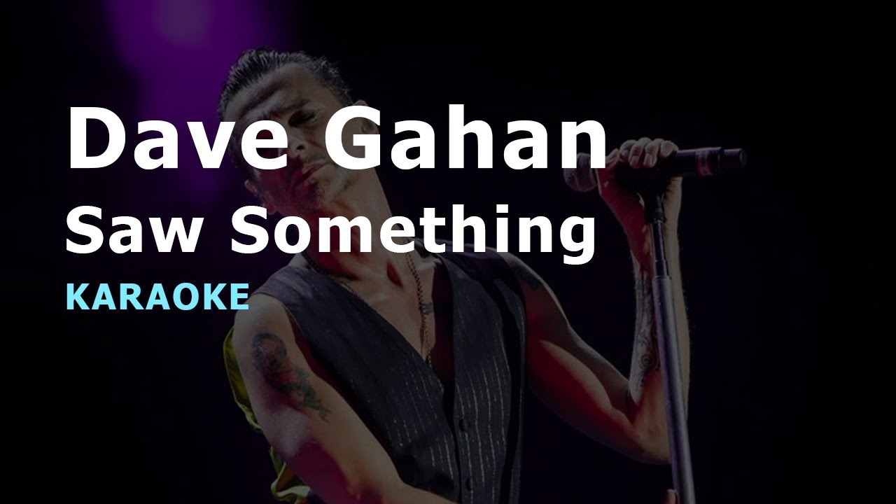 Dave Gahan - Saw Something | Karaoke Version