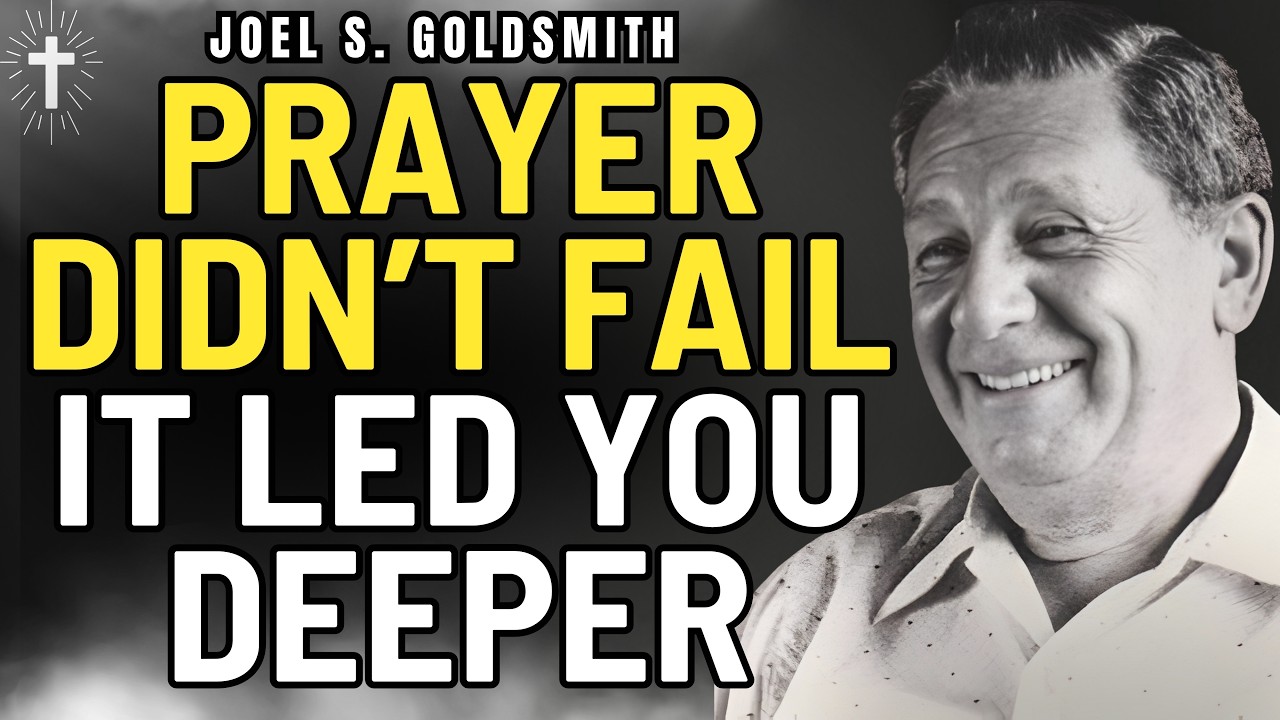 JOEL S. GOLDSMITH Reveals Why PRAYER Feels Unanswered—And What TRUE PRAYER Really Is