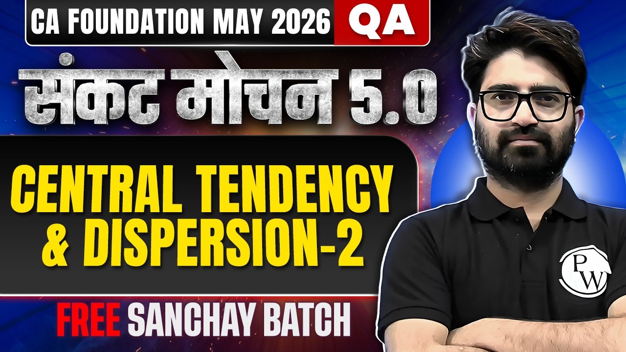 CA Foundation QA | Central Tendency and Dispersion -2 | May 26 | Sankat Mochan 5.0 | Anurag Chauhan