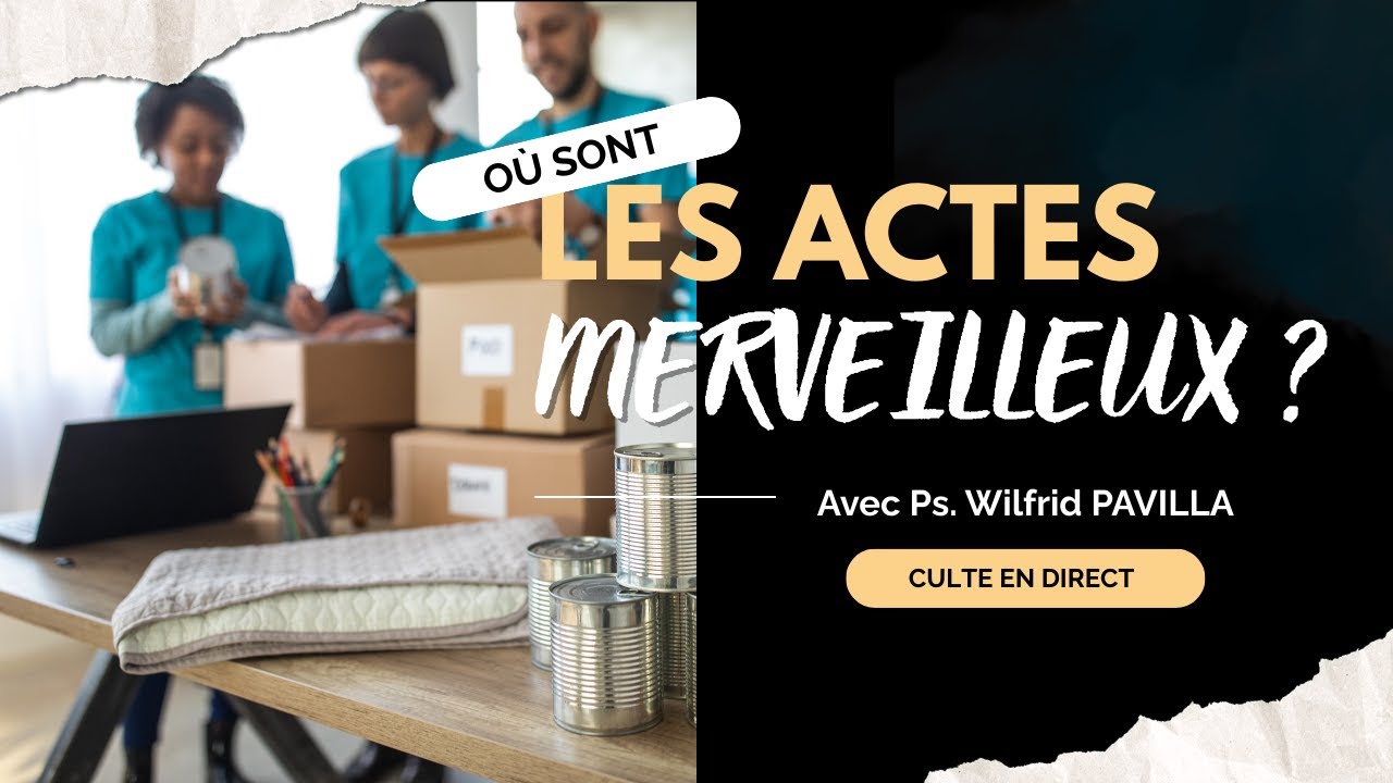Où sont les actes merveilleux ? - Sabbat 07 mars 2026