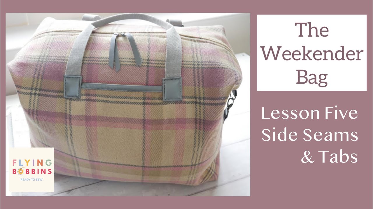 The Weekender Bag - Lesson 5a - Side Seams & Tabs