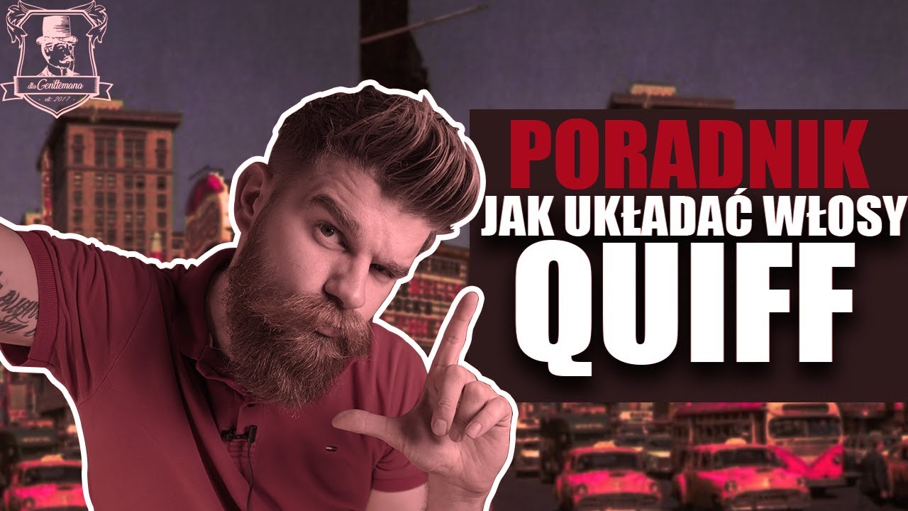 QUIFF - jak układać nieskazitelną popularną męska fryzurę? - poradniko-zajawka Dla Gentlemana