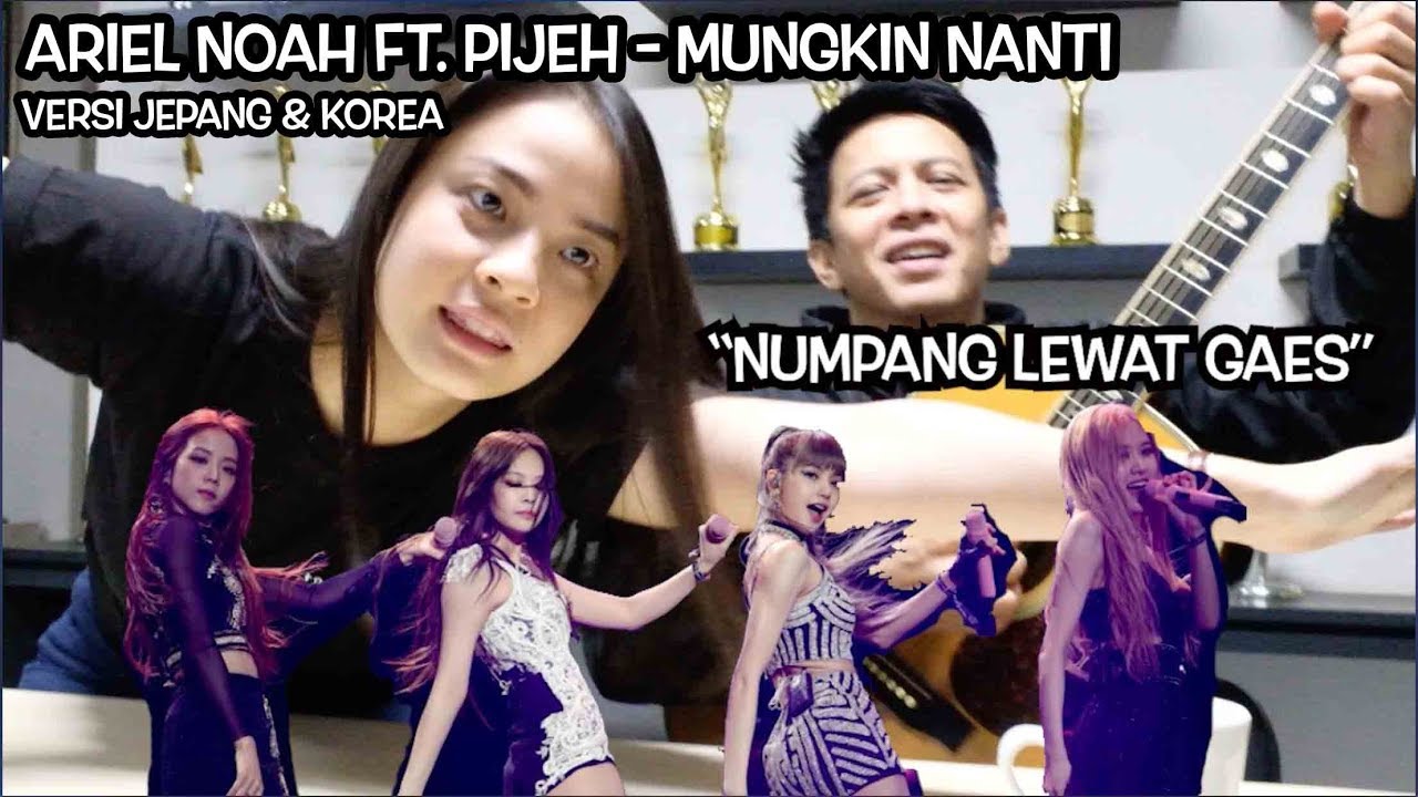 VLOG 18 - Ariel Noah Ft  Laissti Cover Mungkin Nanti Versi Jepang & Korea