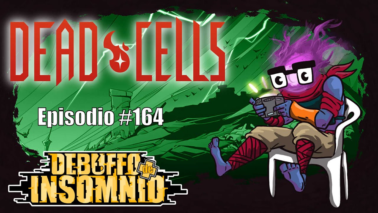 Ep. 164 Rogue-Like Hecho con Amor en Dead Cells