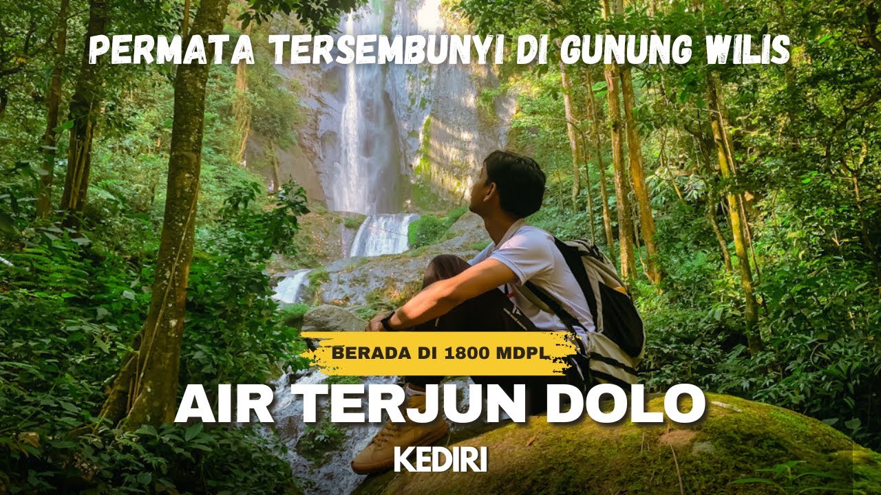 WISATA AIR TERJUN DOLO KEDIRI | PERMATA YANG TERSEMBUNYI DI LERENG GUNUNG WILIS 