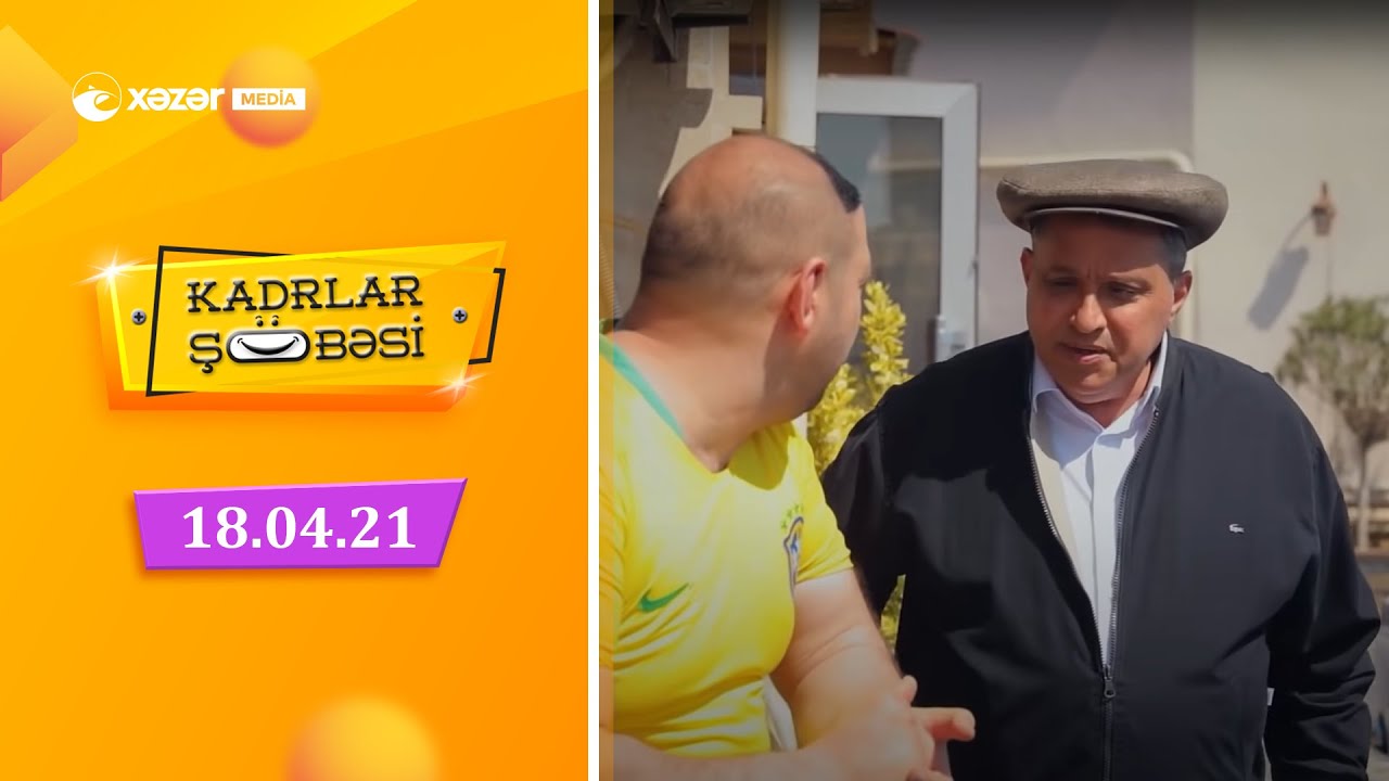 Kadrlar Şöbəsi (18-ci Seriya) 18.04.2021