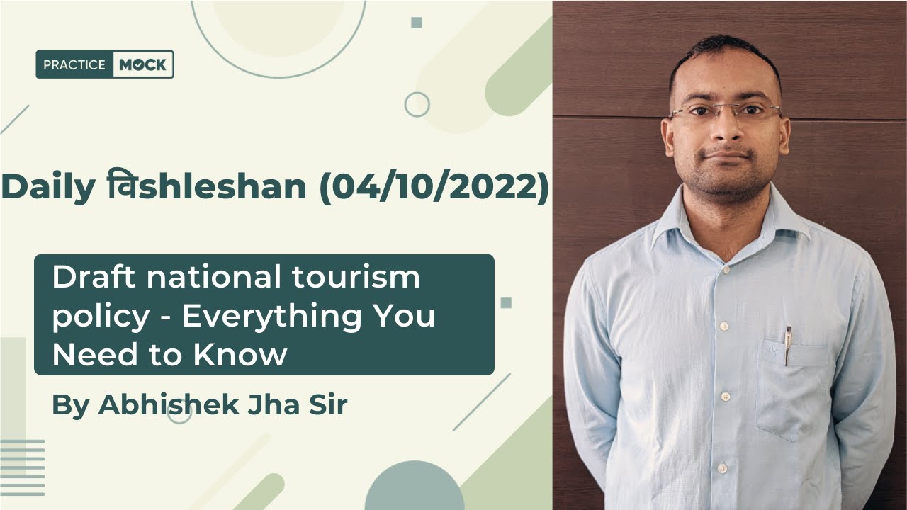 विshleshan (04/10/2022) : Draft national tourism policy.