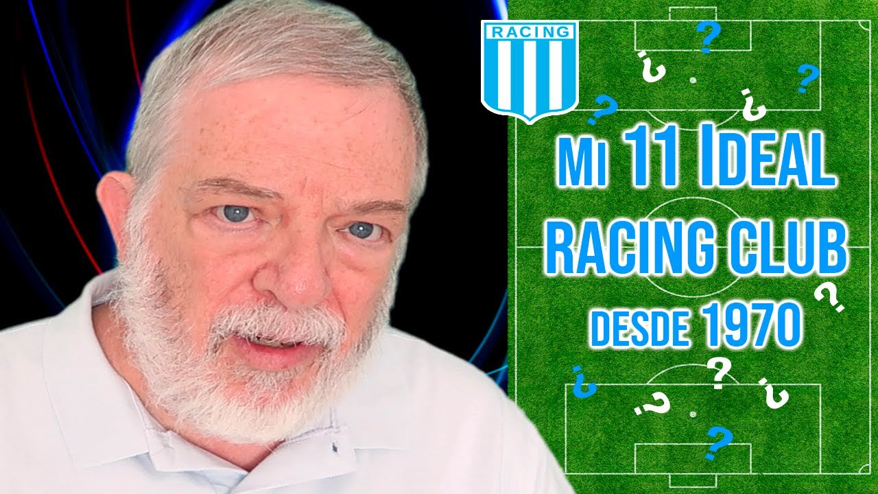 Mi Once Ideal de Racing de los &uacute;ltimos 55 a&ntilde;os