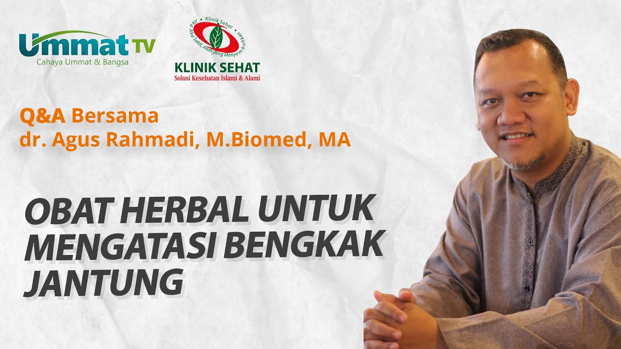 dr. Agus Rahmadi - Obat herbal untuk mengatasi bengkak jantung