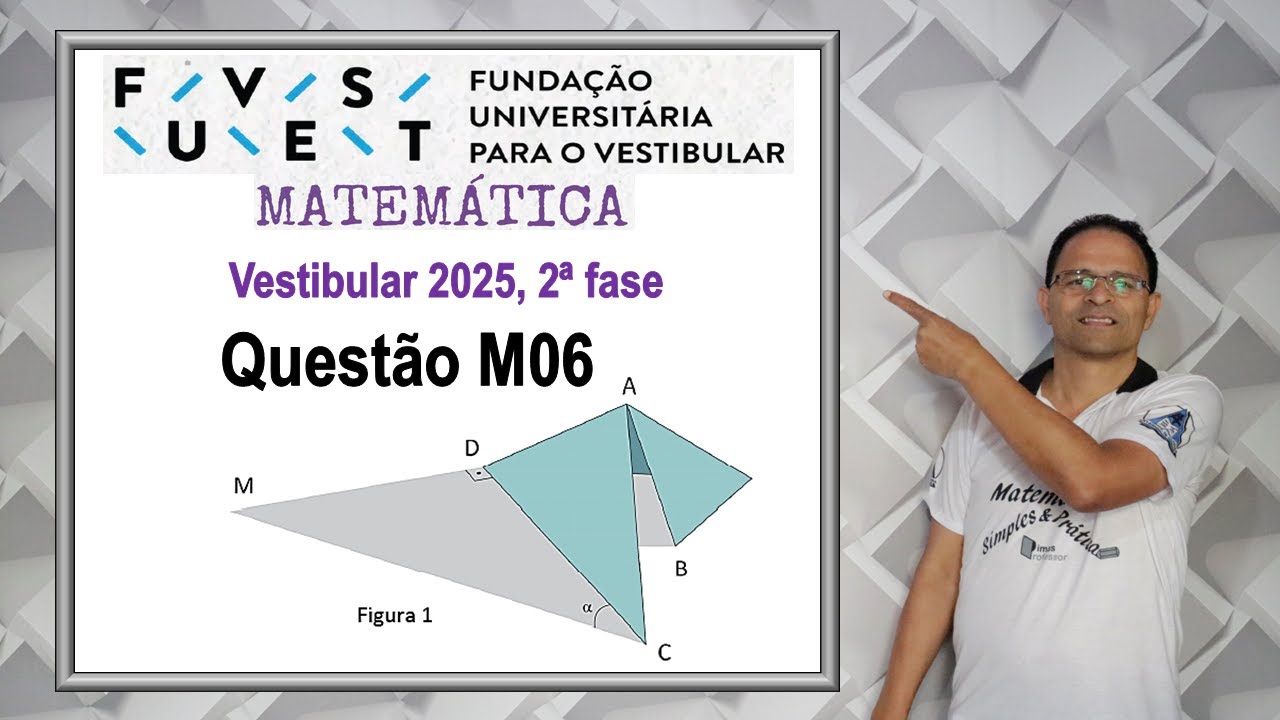 QUESTÃO 06, MATEMÁTICA , VESTIBULAR DA FUVEST 2025, 2º DIA (Geometria Plana )