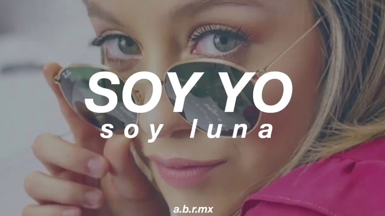 Soy Yo – Soy Luna (Letra)