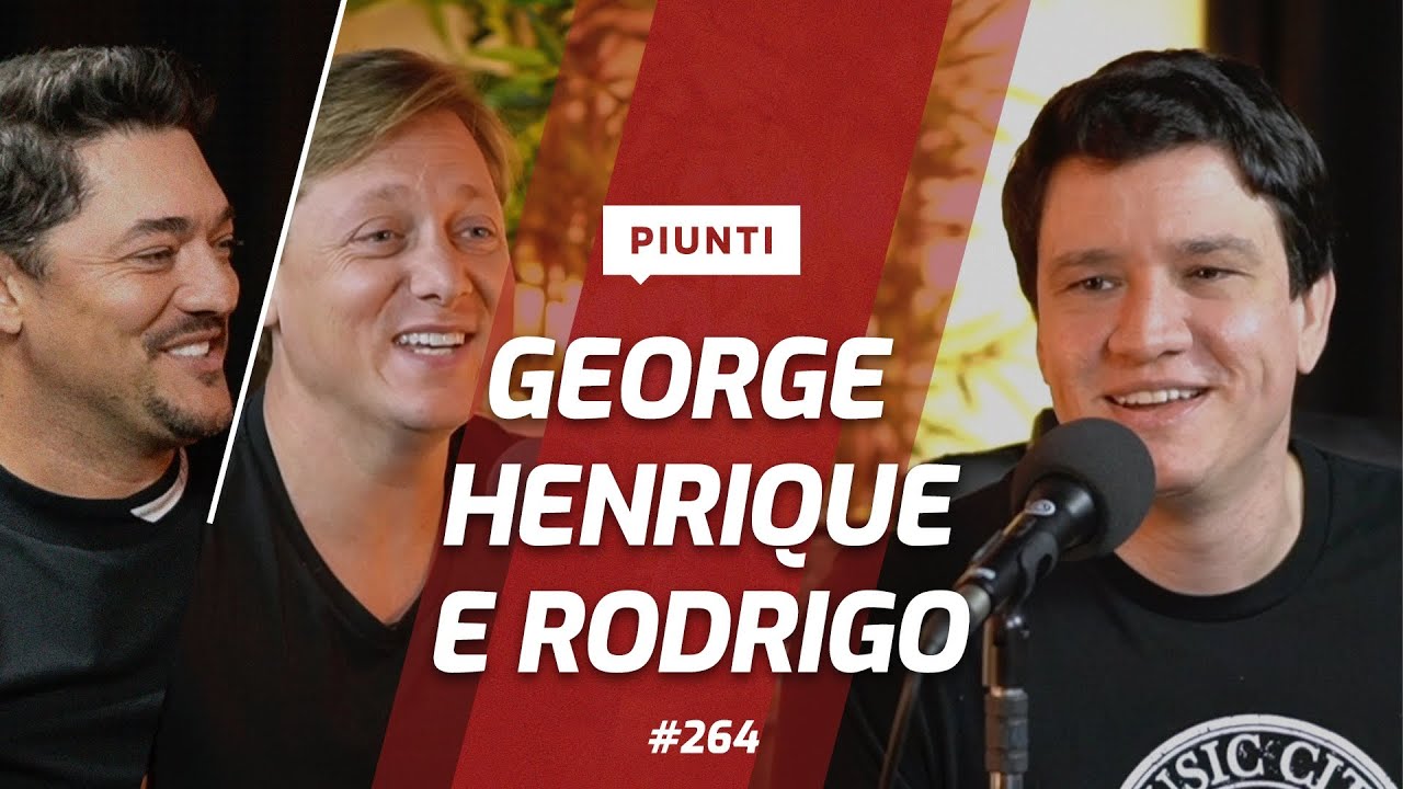 GEORGE HENRIQUE E RODRIGO | Piunti #264