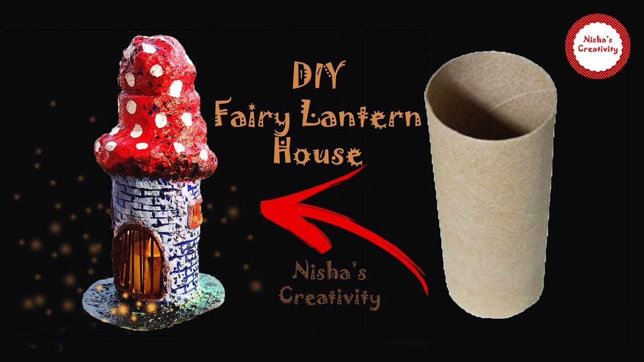 DIY Fairy Lantern House/ diy fairy lantern house using toilet tissue roll/ DIY Fairy House Lamp