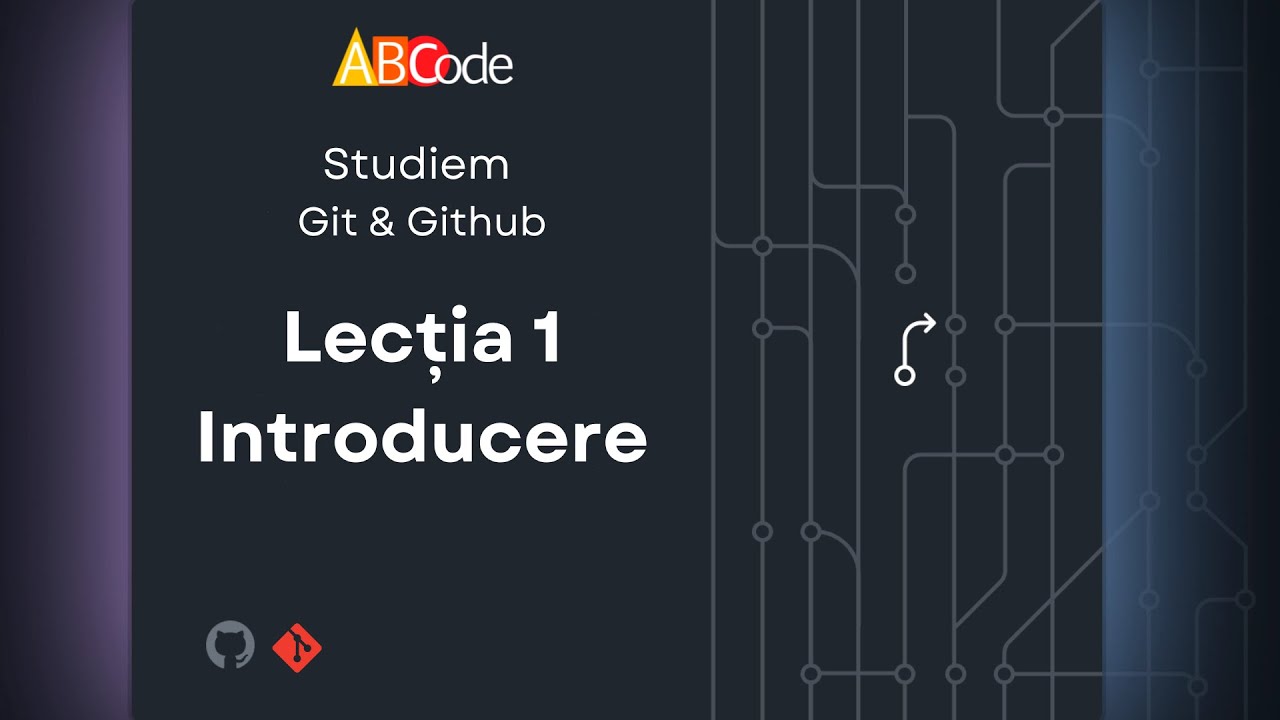 1 Introducere in Git și Github. Tutorial Git & Github [RO].