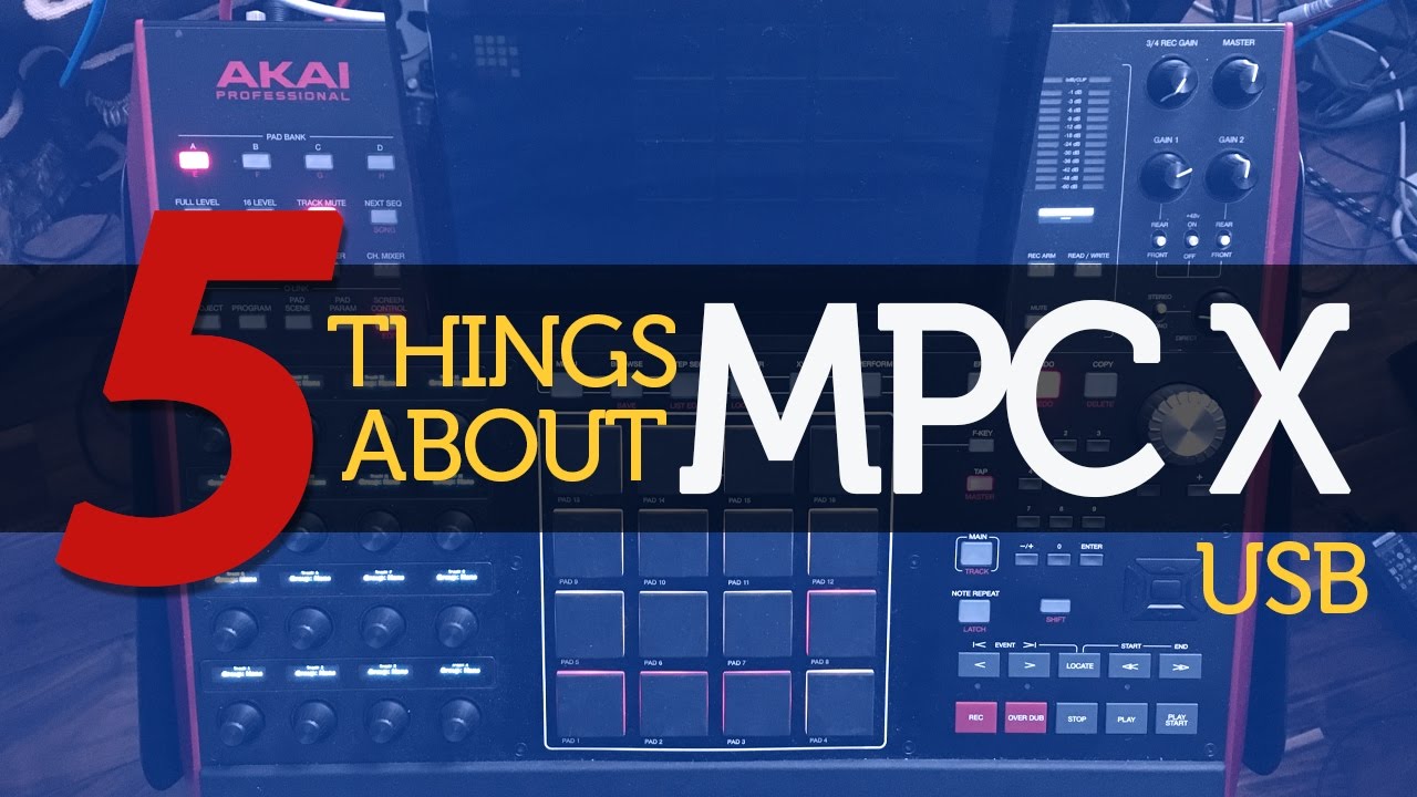 5 Things About MPC X - USB