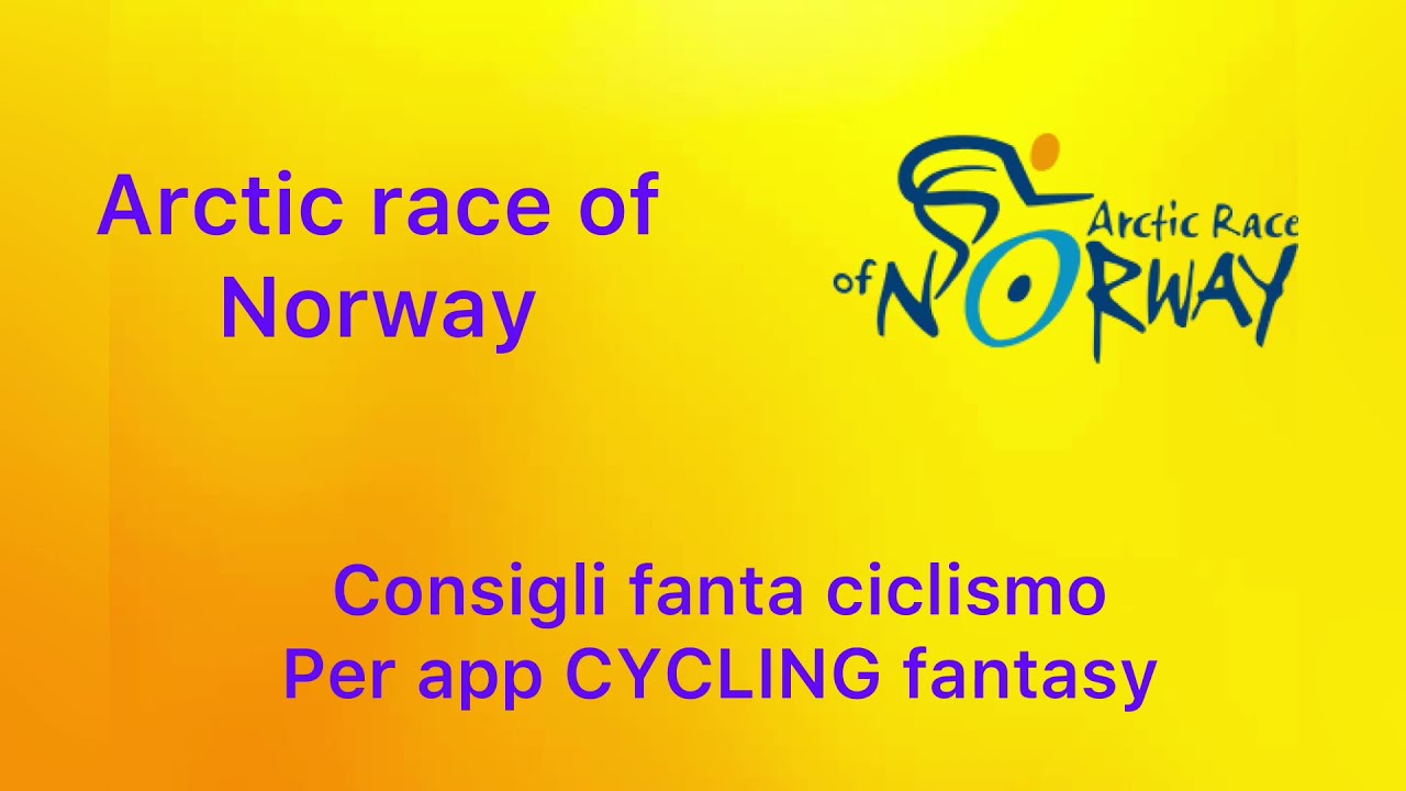 Consigli fanta ciclismo arctic race of norway 2021 uomini gara (2.pro) +mio team