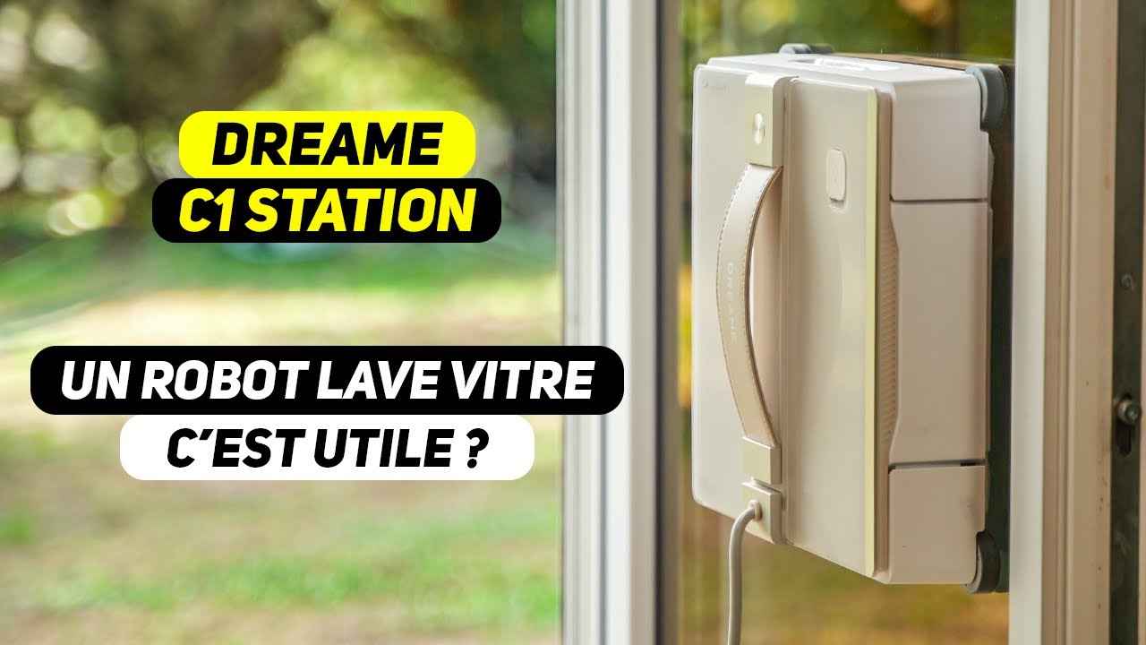 Un ROBOT qui LAVE LES VITRES, c'est utile ?! TEST DREAME C1 STATION