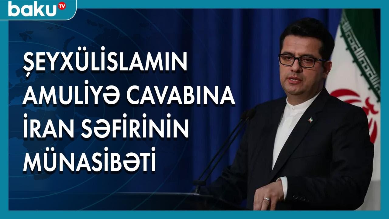 Seyid Abbas Musəvi: Amulinin məlum çıxışı səbəbsiz deyildi - Baku TV