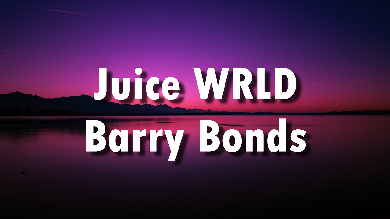 Juice WRLD - Barry Bonds (Unreleased) (Lyrics)