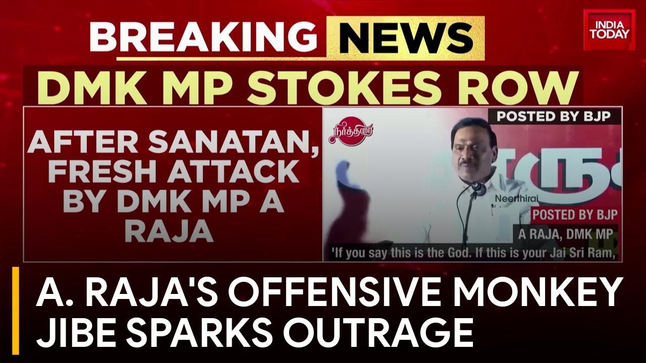 DMK MP A. Raja's Controversial Remarks on Lord Ram Ignite Political Firestorm
