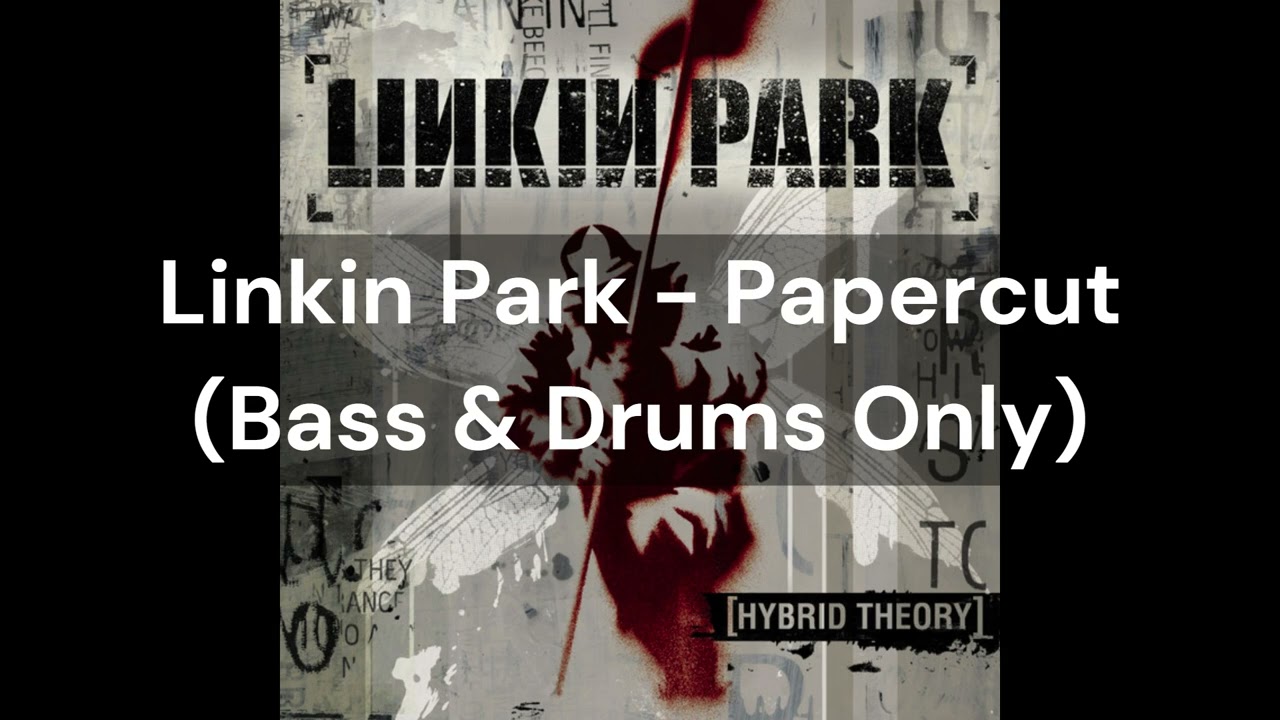 Linkin Park - Papercut (Bass & Drums Only)