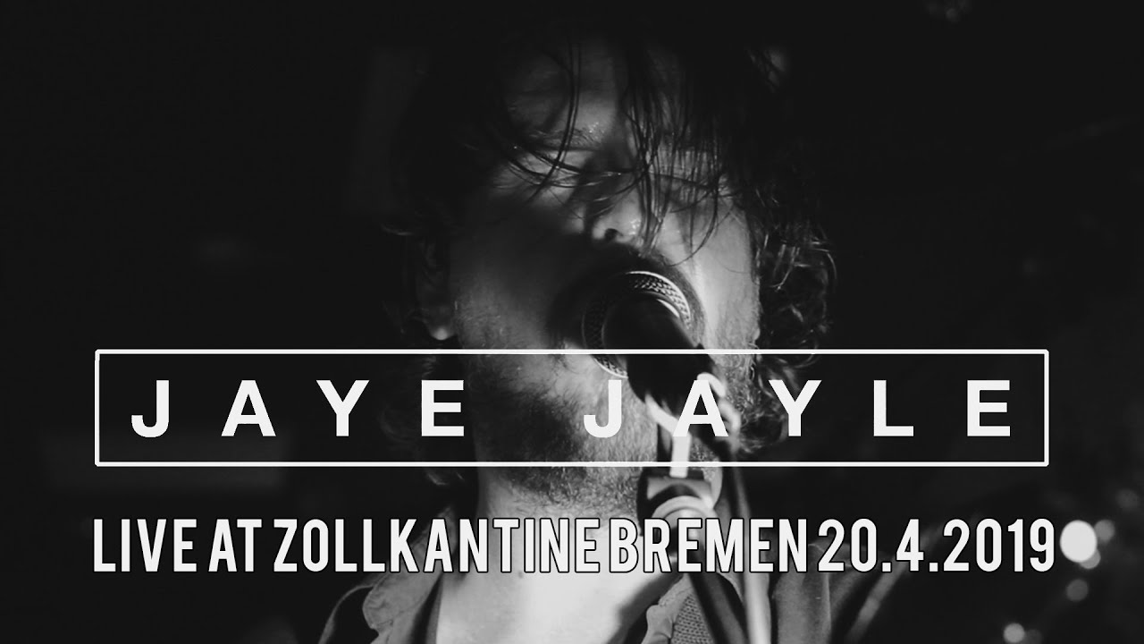 JAYE JAYLE - Live at Zollkantine Bremen 4/20/2019