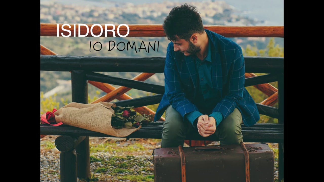 ISIDORO REINTERPRETA Io Domani (Prima Versione Maschile)