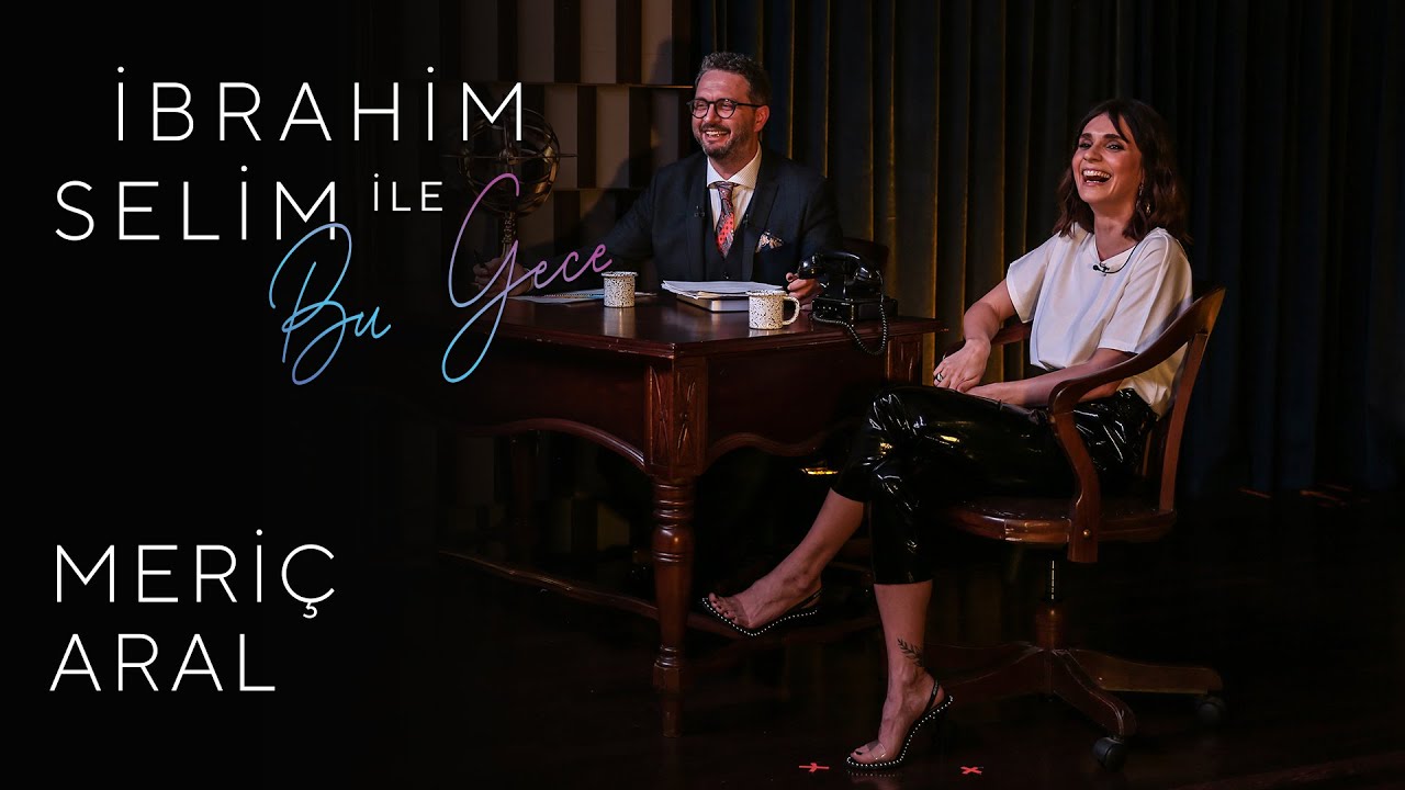 İbrahim Selim ile Bu Gece #11: Meriç Aral, canozan