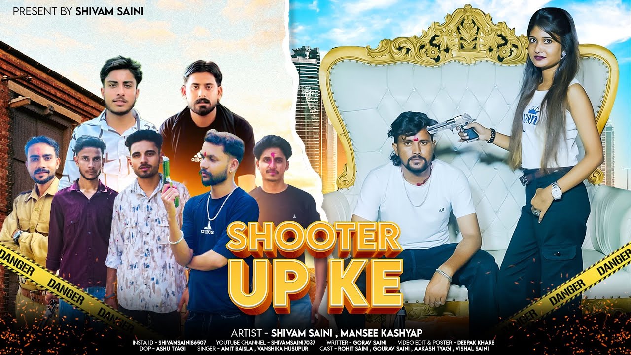 SHOOTER UP KE (OFFICIAL VIDEO) SHIVAM SAINI ! MANSEE KASHYAP ! GOURAV SAINI ! NEW BASMASHI SONG 2025