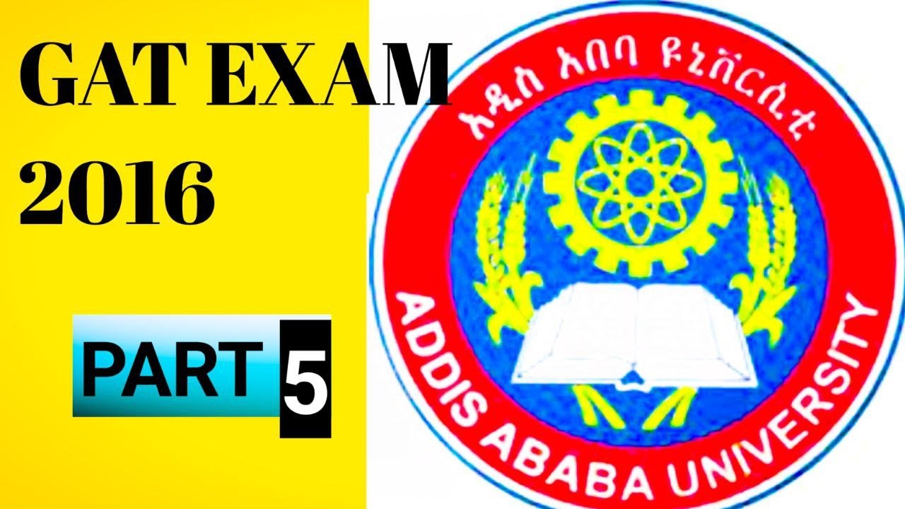Graduate Admission Test ( GAT )PART 5  2016 የመግቢያ ፈተና ምርጥ ማብራሪያ  #Addis Ababa University #ngat exam