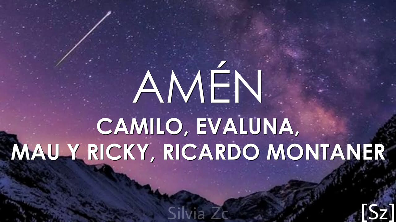 Camilo, Evaluna, Mau y Ricky, Ricardo Montaner - Am&eacute;n (Letra)