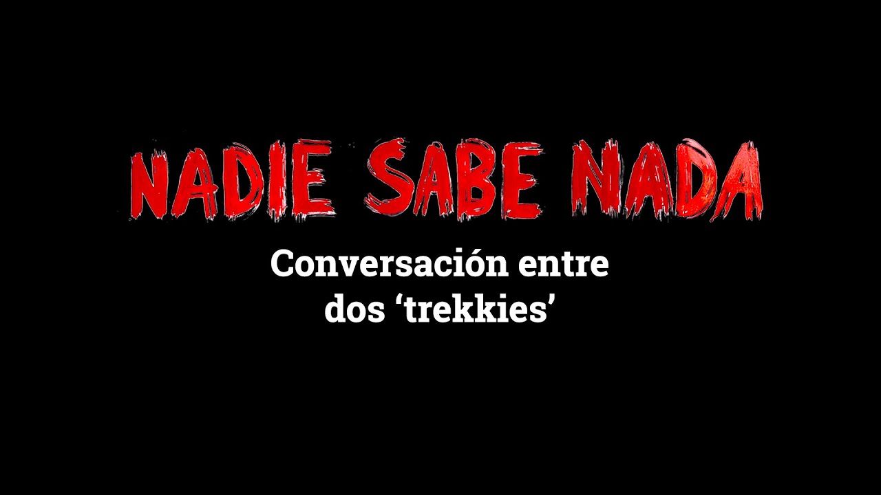 Conversación entre dos 'trekkies' @NadieSabeNada