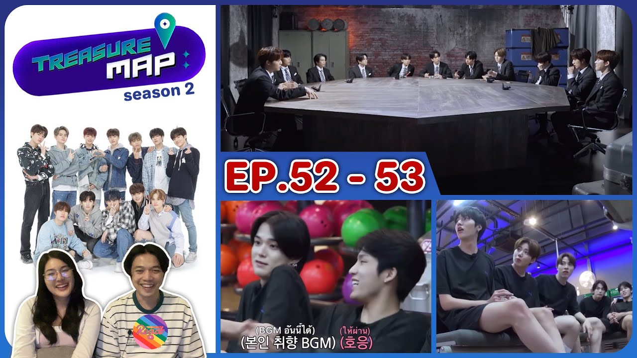 Reaction | TREASURE MAP SS2 EP.52 - 53 #ชวนเธอมารีแอค