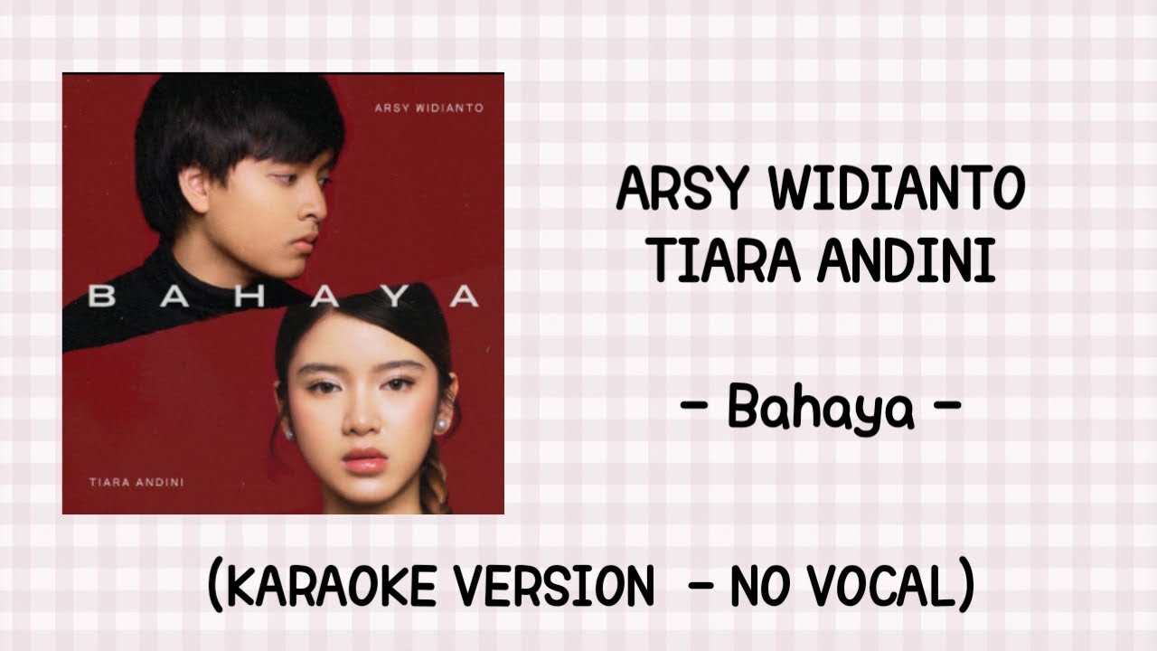 Arsy Widianto, Tiara Andini - Bahaya (Karaoke Version - No Vocal)