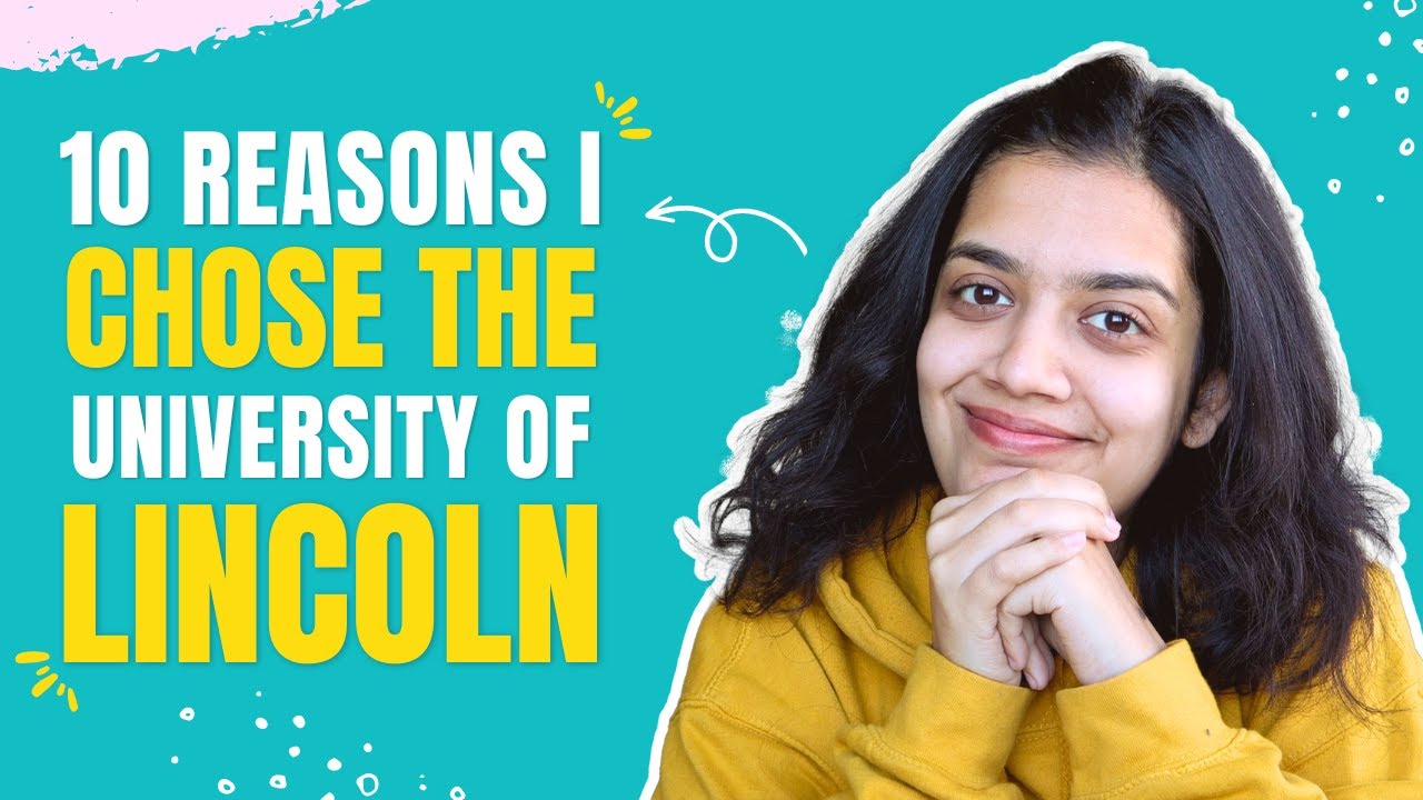 10 reasons I chose the University of Lincoln | Student Review | Aarati Kulkarni